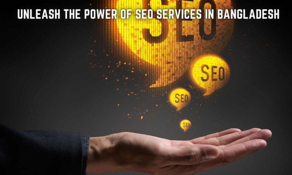 Dominating Online: Unleash the Power of SEO Services in Bangladesh