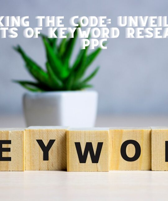 Cracking the Code Unveiling the Secrets of Keyword Research for PPC -