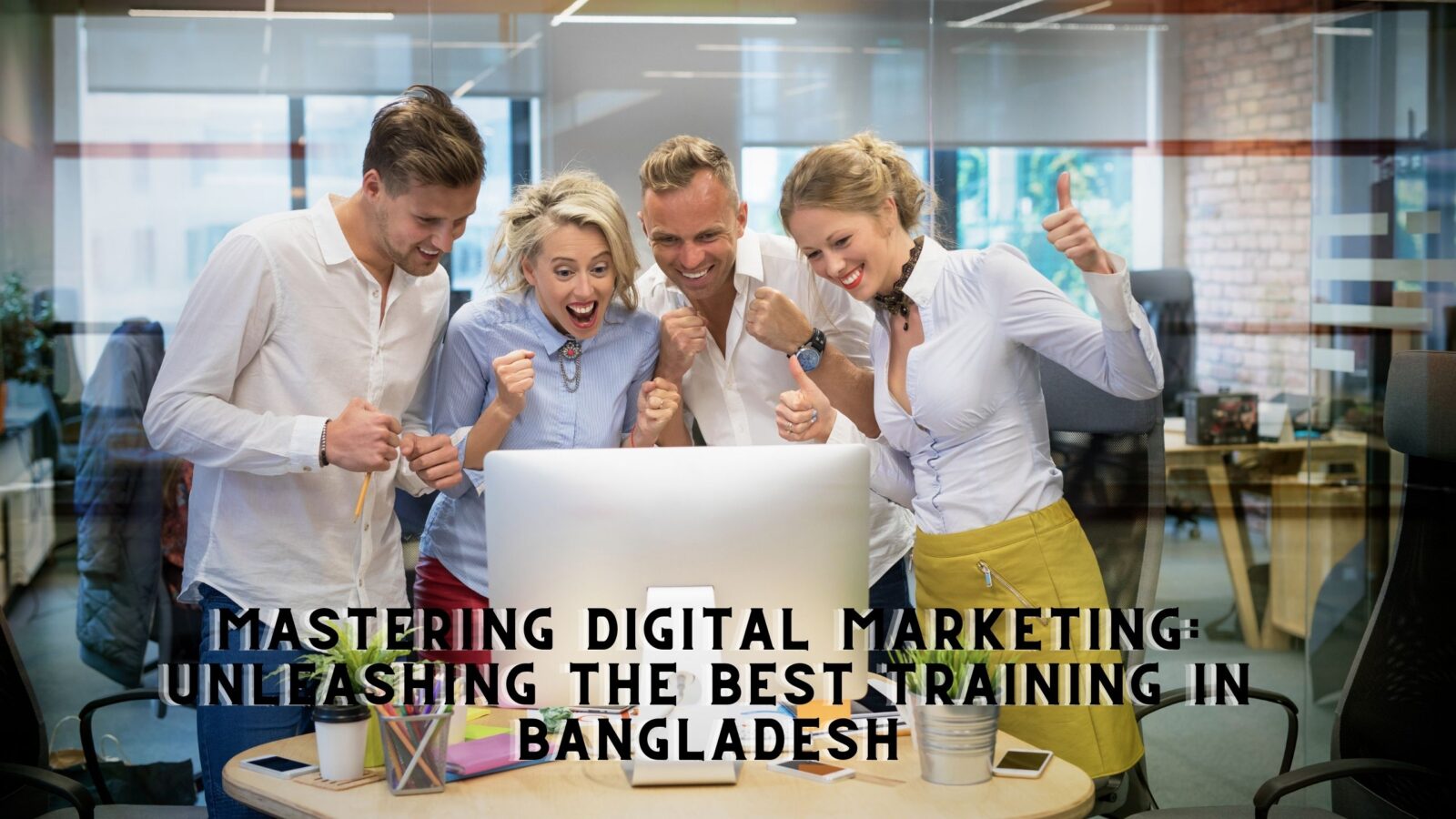 Mastering Digital Marketing: Unleashing the Best Training in Bangladesh