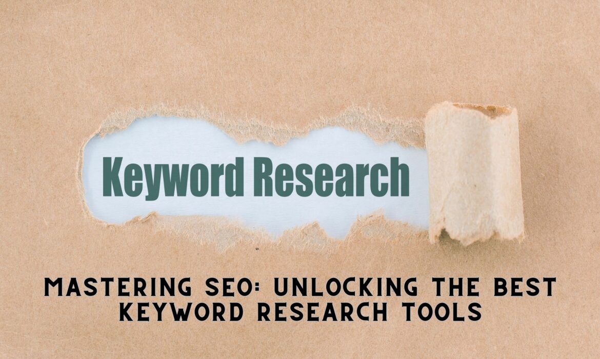 Mastering SEO: Unlocking the Best Keyword Research Tools